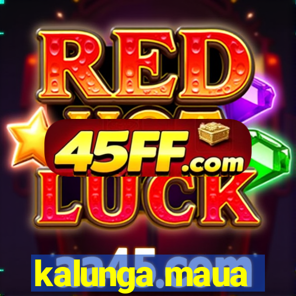 kalunga maua